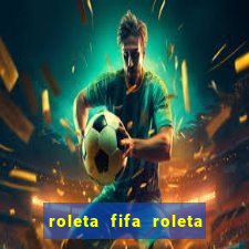 roleta fifa roleta times fifa